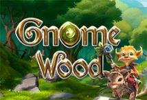 Gnome Wood slot